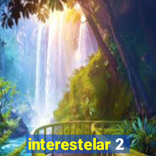 interestelar 2